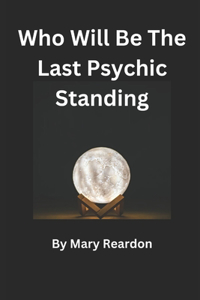 Who Will Be The Last Psychic Standing?