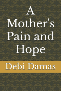 A Mother's Pain and Hope