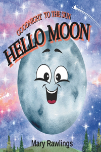 Goodnight to the sun, Hello Moon