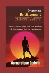 Overcoming Entitlement Mentality