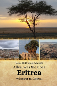 Alles, was Sie über Eritrea wissen müssen