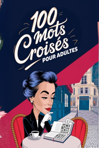 100 Mots Croisés pour Adultes