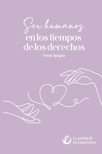 Ser humanos en los tiempos de los derechos