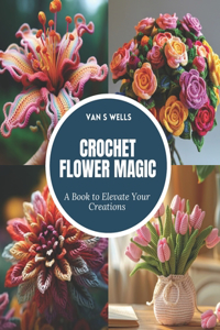 Crochet Flower Magic