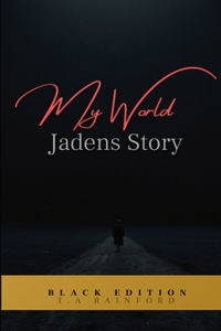 My World - Jaden's Story
