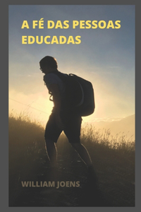 A Fé Das Pessoas Educadas