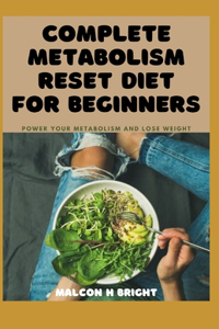 Complete Metabolism Reset Diet for Beginners