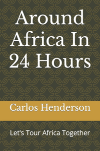 Around Africa In 24 Hours