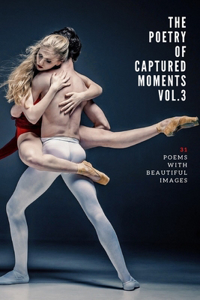 Poetry of Captured Moments Vol.3