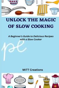 Unlock the Magic of Slow Cooking
