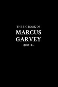 Big Book of Marcus Garvey Quotes