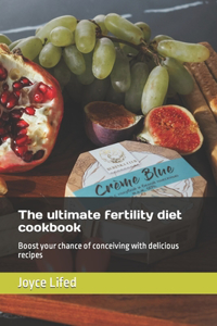 The ultimate fertility diet cookbook