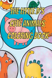 The little d's cute animals coloring book