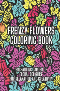 Frenzy Flowers Coloring Book