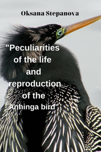 Peculiarities of the life and reproduction of the Anhinga bird