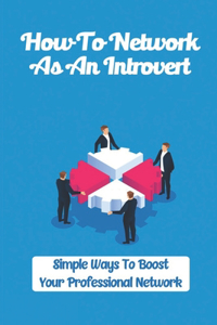 How To Network As An Introvert