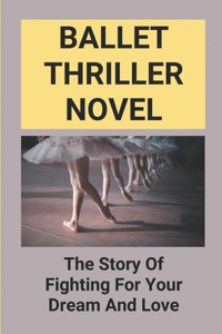 Ballet Thriller Novel