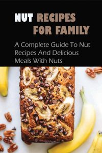 Nut Recipes For Family