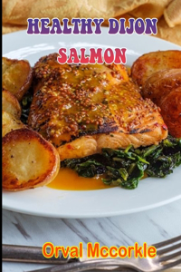 Healthy Dijon Salmon