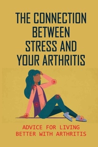 The Connection Between Stress And Your Arthritis
