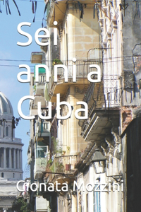 Sei anni a Cuba