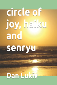 circle of joy, haiku and senryu