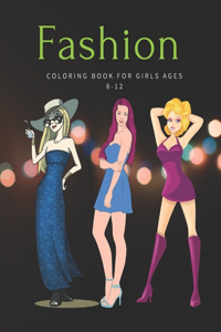 Fashion Coloring Book For Girls Ages 8-12