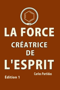 La Force Créatrice de l'Esprit