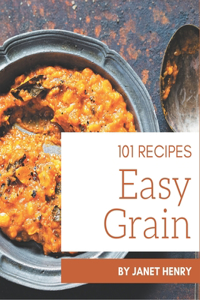 101 Easy Grain Recipes
