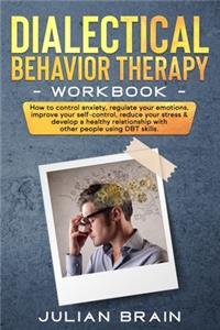 Dialectical Behavior Therapy Workbook