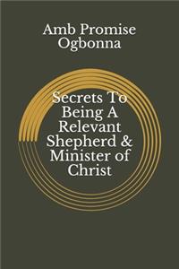 Secrets To Being A Relevant Shepherd & Minister of Christ