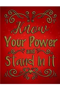Know Your Power and Stand In It