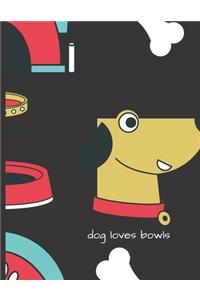 dog loves bowls