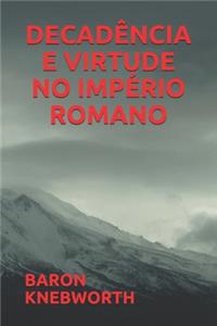 Decadência E Virtude No Império Romano