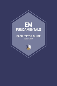 EM Fundamentals Facilitator Guide