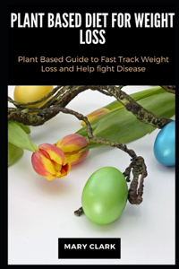 Plant Based Diet for Weight Loss