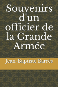 Souvenirs d'un officier de la Grande Armée