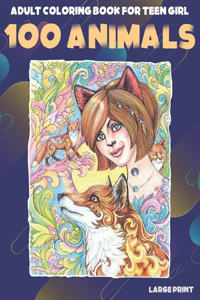 Adult Coloring Book for Teen Girl - 100 Animals - Large Print