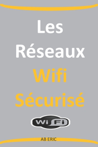 Les Réseaux Wifi Sécurisé