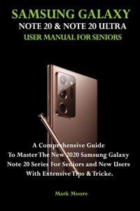 Samsung Galaxy Note 20 & Note 20 Ultra User Manual for Seniors.