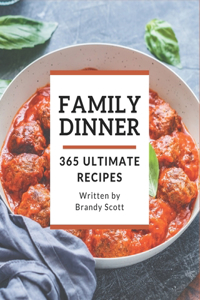 365 Ultimate Family Dinner Recipes