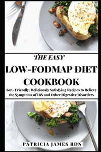 The Easy Low-FODMAP Diet Cookbook