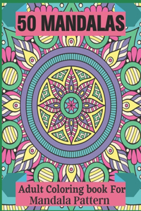 50 Mandalas Adult Coloring book For Mandala Pattern