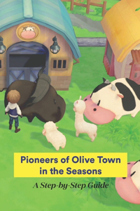 Pioneers of Olive Town in the Seasons