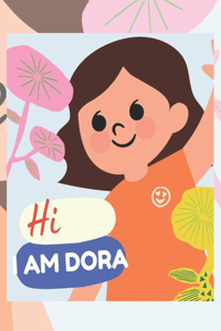 Hi I Am Dora