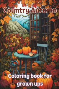 Country Autumn coloring book for grown ups