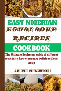 Easy Nigerian Egusi Soup Recipe Cookbook