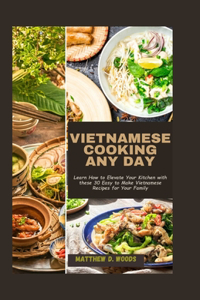 Vietnamese Cooking Any Day