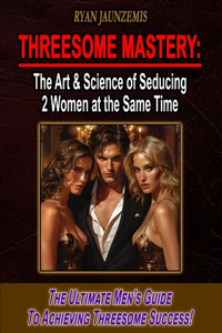 Threesome Mastery