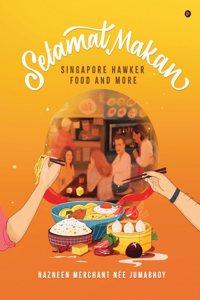 Selamat Makan: Singapore Hawker Food and More